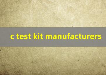  c test kit manufacturers